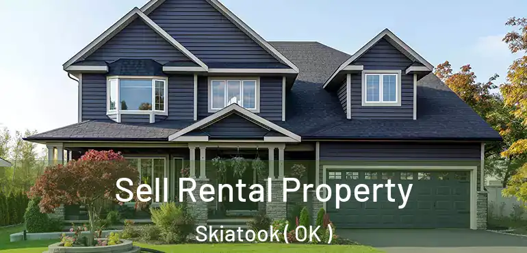  Sell Rental Property Skiatook ( OK )
