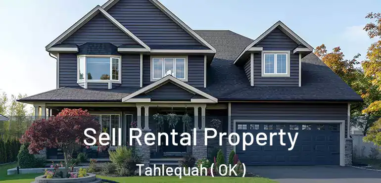  Sell Rental Property Tahlequah ( OK )