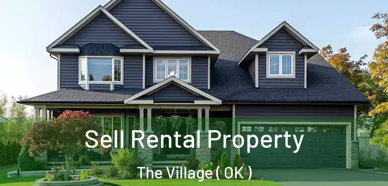  Sell Rental Property The Village ( OK )