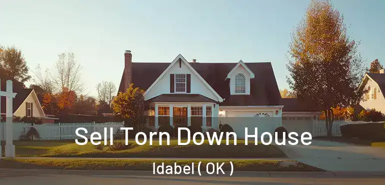 Sell Torn Down House Idabel ( OK )