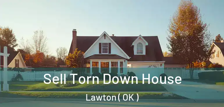  Sell Torn Down House Lawton ( OK )