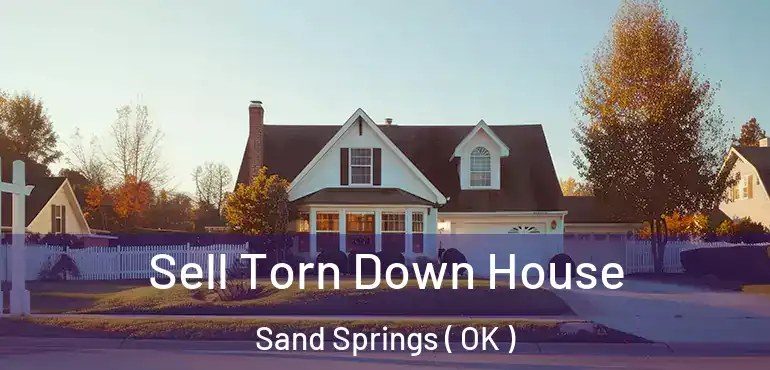  Sell Torn Down House Sand Springs ( OK )