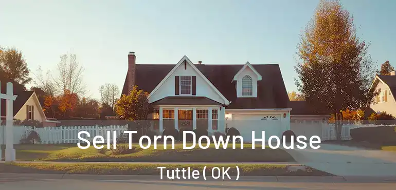  Sell Torn Down House Tuttle ( OK )