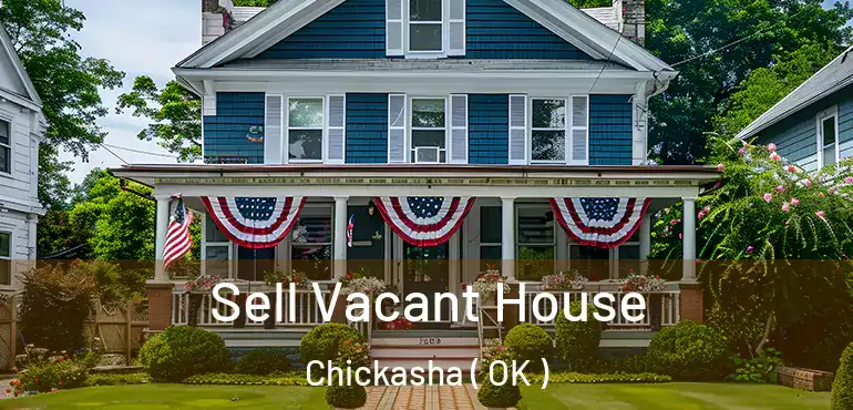 Sell Vacant House Chickasha ( OK )