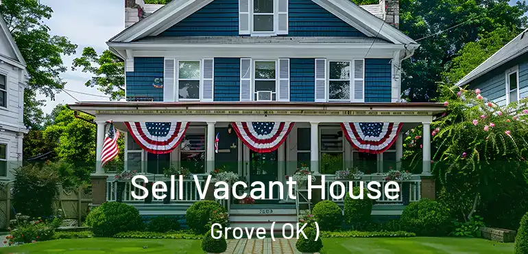 Sell Vacant House Grove ( OK )