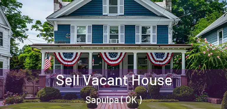 Sell Vacant House Sapulpa ( OK )