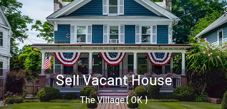 Sell Vacant House The Village ( OK )