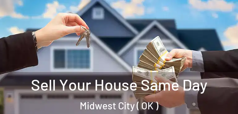 Sell Your House Same Day Midwest City ( OK )