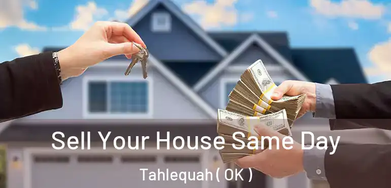  Sell Your House Same Day Tahlequah ( OK )