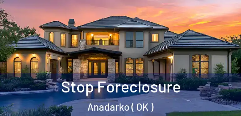  Stop Foreclosure Anadarko ( OK )