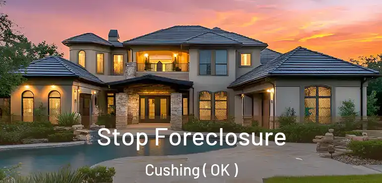  Stop Foreclosure Cushing ( OK )