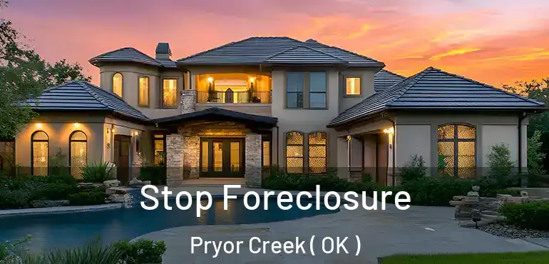 Stop Foreclosure Pryor Creek ( OK )
