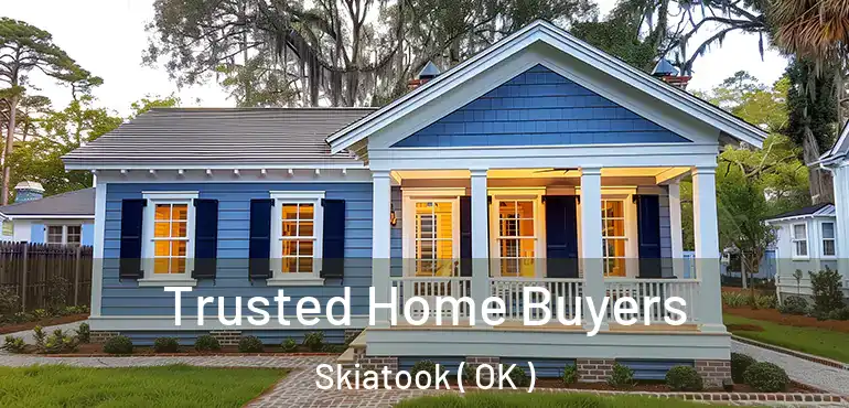 Trusted Home Buyers Skiatook ( OK )