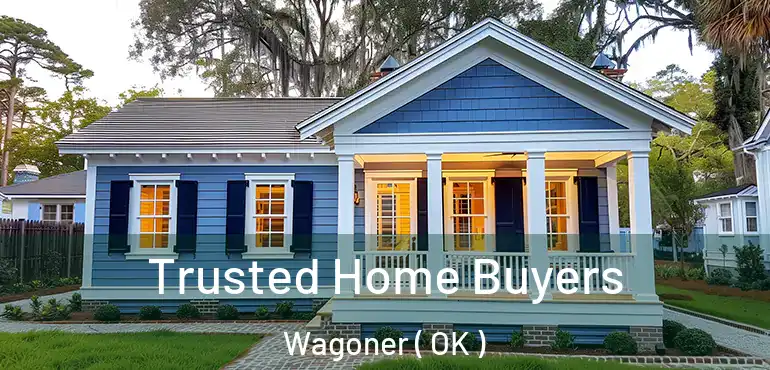  Trusted Home Buyers Wagoner ( OK )