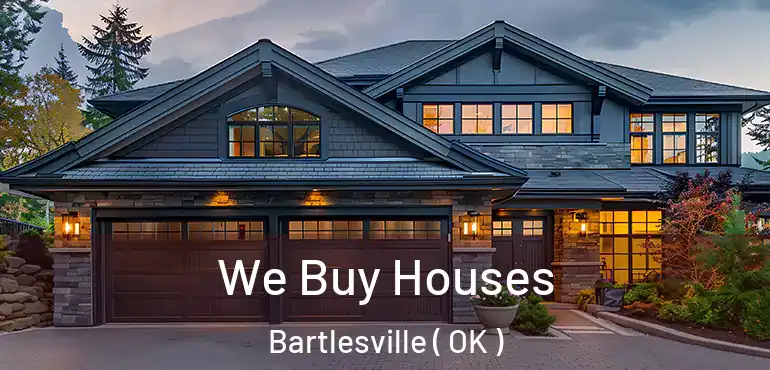  We Buy Houses Bartlesville ( OK )