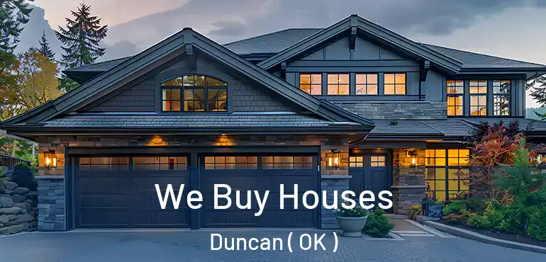  We Buy Houses Duncan ( OK )
