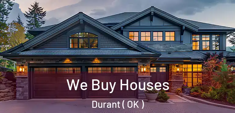  We Buy Houses Durant ( OK )