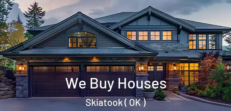  We Buy Houses Skiatook ( OK )