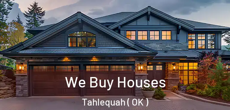  We Buy Houses Tahlequah ( OK )