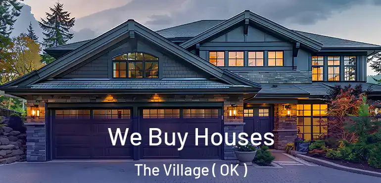 We Buy Houses The Village ( OK )