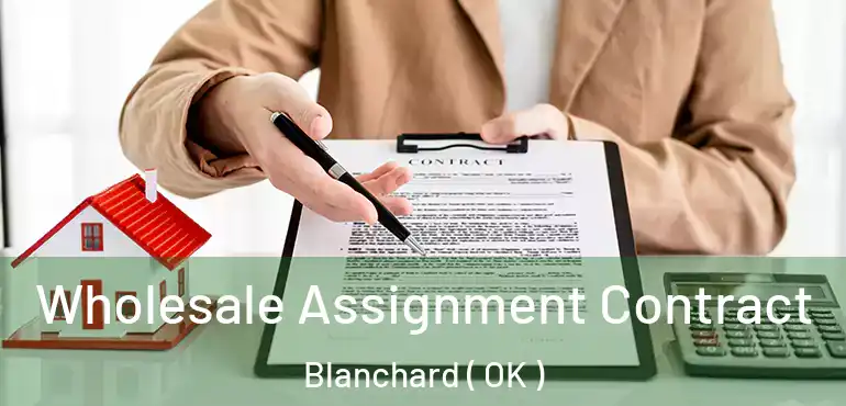 Wholesale Assignment Contract Blanchard ( OK )