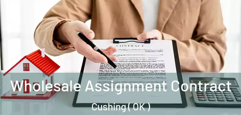  Wholesale Assignment Contract Cushing ( OK )
