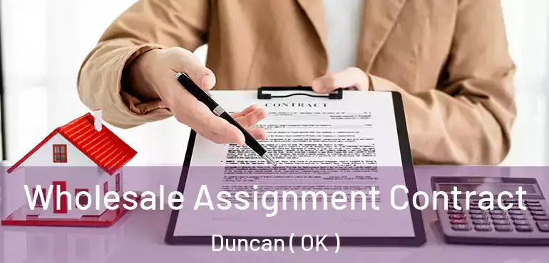  Wholesale Assignment Contract Duncan ( OK )