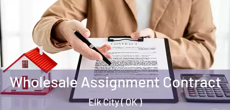  Wholesale Assignment Contract Elk City ( OK )