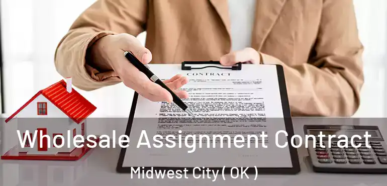  Wholesale Assignment Contract Midwest City ( OK )