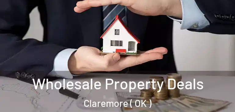 Wholesale Property Deals Claremore ( OK )