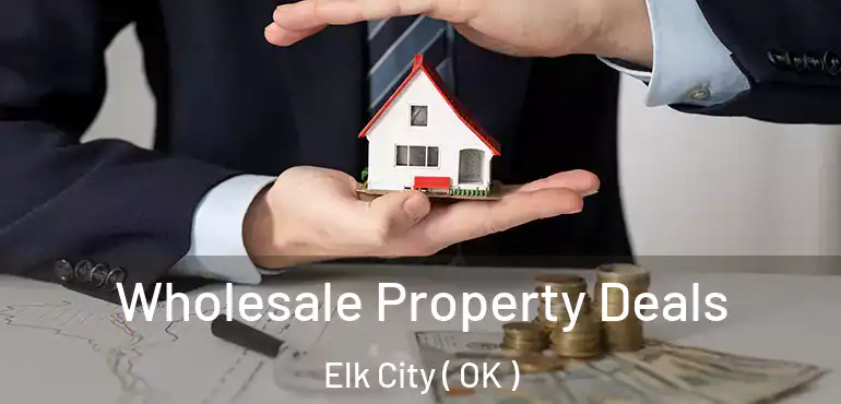  Wholesale Property Deals Elk City ( OK )