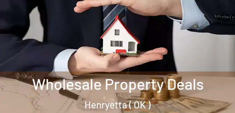 Wholesale Property Deals Henryetta ( OK )