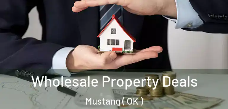  Wholesale Property Deals Mustang ( OK )