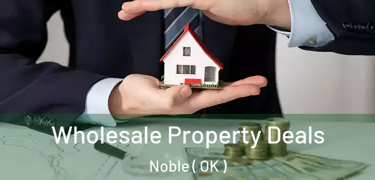  Wholesale Property Deals Noble ( OK )