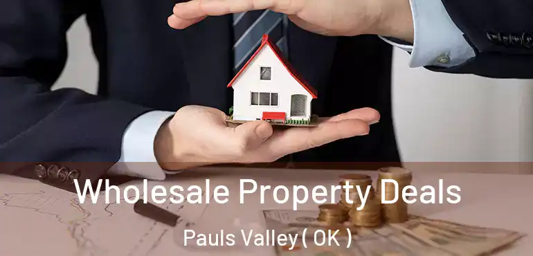  Wholesale Property Deals Pauls Valley ( OK )