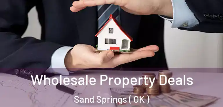  Wholesale Property Deals Sand Springs ( OK )