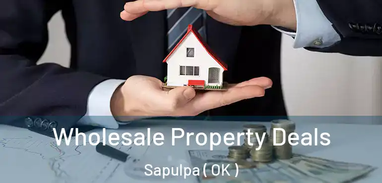 Wholesale Property Deals Sapulpa ( OK )
