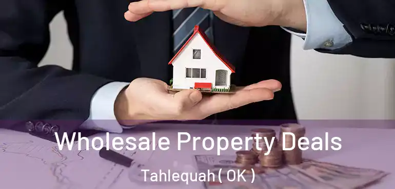  Wholesale Property Deals Tahlequah ( OK )