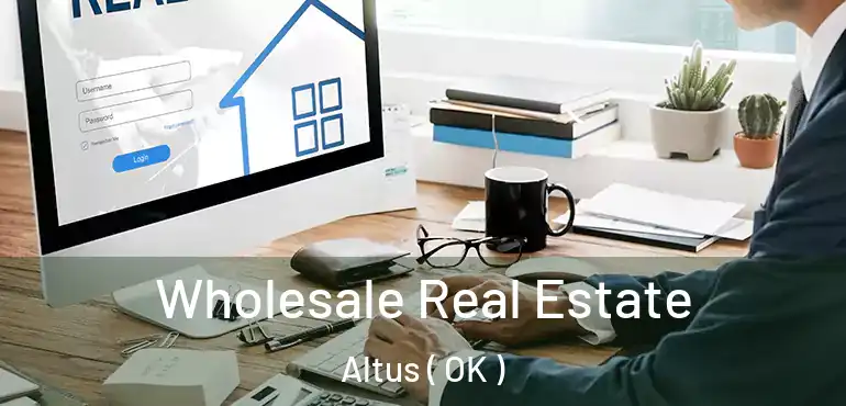  Wholesale Real Estate Altus ( OK )
