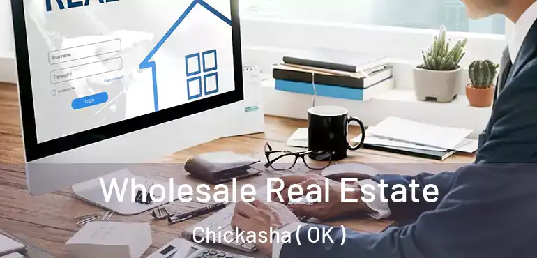  Wholesale Real Estate Chickasha ( OK )