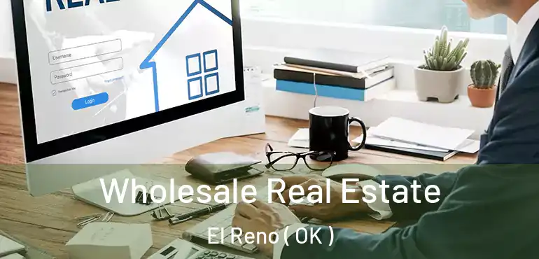  Wholesale Real Estate El Reno ( OK )