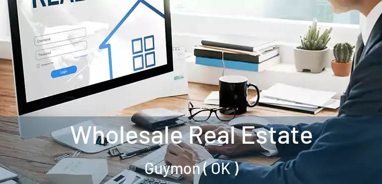  Wholesale Real Estate Guymon ( OK )