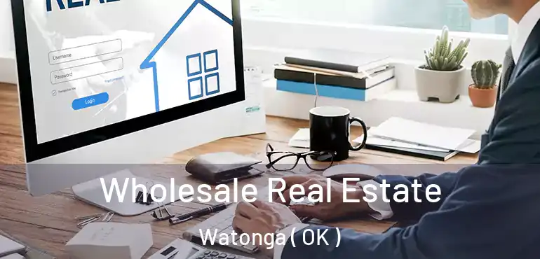  Wholesale Real Estate Watonga ( OK )