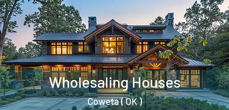  Wholesaling Houses Coweta ( OK )
