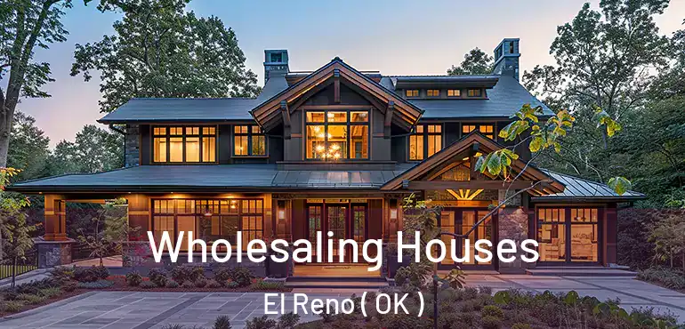  Wholesaling Houses El Reno ( OK )