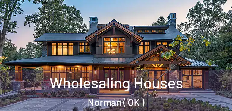 Wholesaling Houses Norman ( OK )