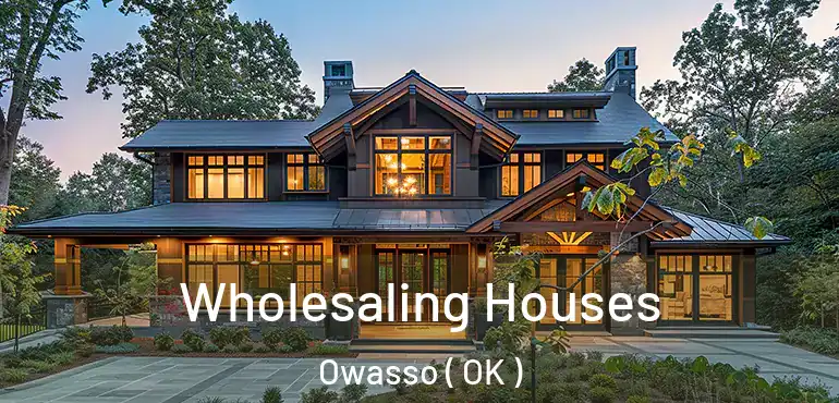  Wholesaling Houses Owasso ( OK )