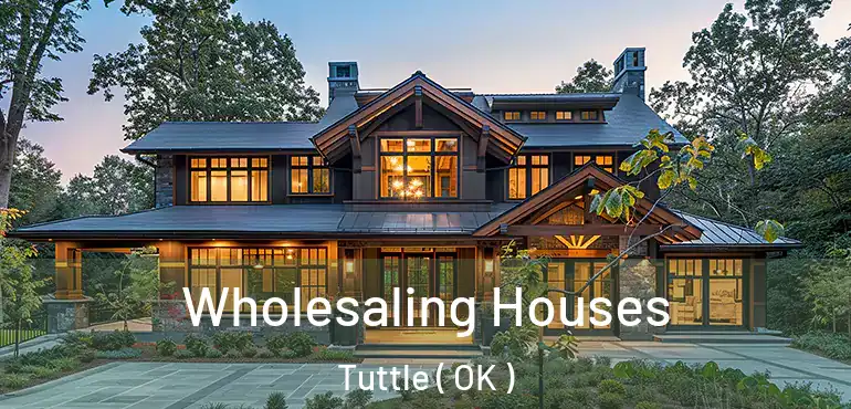Wholesaling Houses Tuttle ( OK )