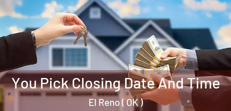 You Pick Closing Date And Time El Reno ( OK )