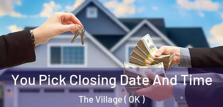  You Pick Closing Date And Time The Village ( OK )